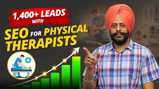 SEO for Physical Therapists | How We Generated 1,400+ Leads with SEO