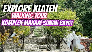 Explore Klaten: Makam Sunan Panandaran (Sunan Bayat)