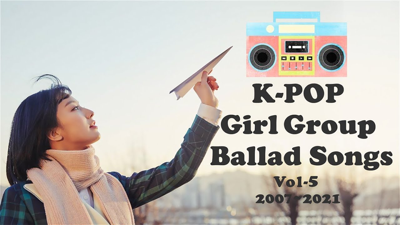 PLAYLIST】K-POPガールズグループ・バラード名曲｜GirlGroup K-POP