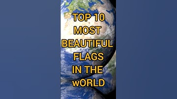 Top 10 Most Beautiful Flags in the World#shorts #flags #beautiful #viral #trending#top10#short