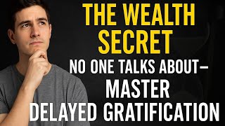 The Wealth Secret No One Talks About | How Delayed Gratification Builds Financial Freedom
