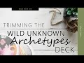 Trimming the Wild Unknown Archetypes Deck