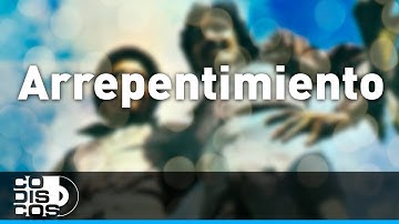 Arrepentimiento, Binomio De Oro - Audio