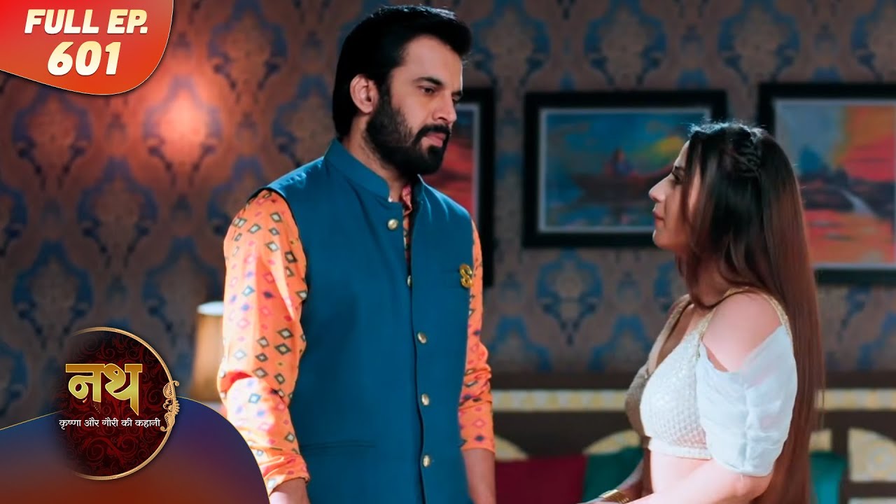 Nath Krishna aur Gauri ki Kahani | Full Episode 601 | Dangal Dil se