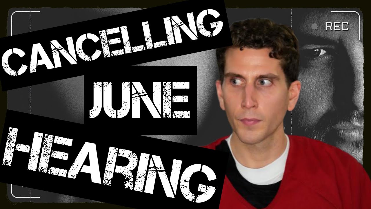 KOHBERGER Will June Hearing Be CANCELLED idaho4 bryankohberger kohberger-will-june-hearing-be-cancelled-idaho4-bryankohberger