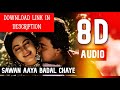 SAWAN AAYA BADAL CHAYE 8D AUDIO  SAJAN KA GHAR  SADHANA SARGAM   KUMAR SANU  USE HEADPHONES Mp3 Song