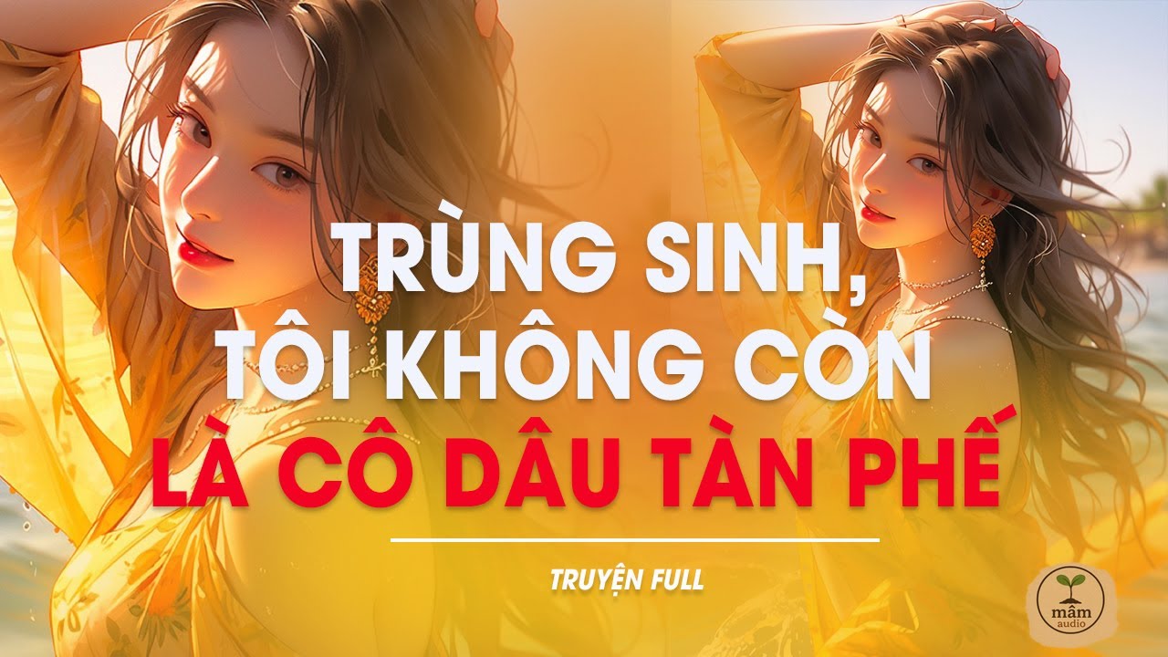 [Truyện audio][ FULL] CÔ DÂU TÀN PHẾ