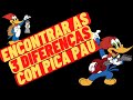 ENCONTRAR AS 3 DIFERENÇAS COM PICA PAU 3