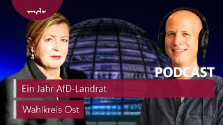 Ein Jahr AfD-Landrat: Viel versprochen, nichts gehalten? | Podcast Wahlkreis Ost | MDR