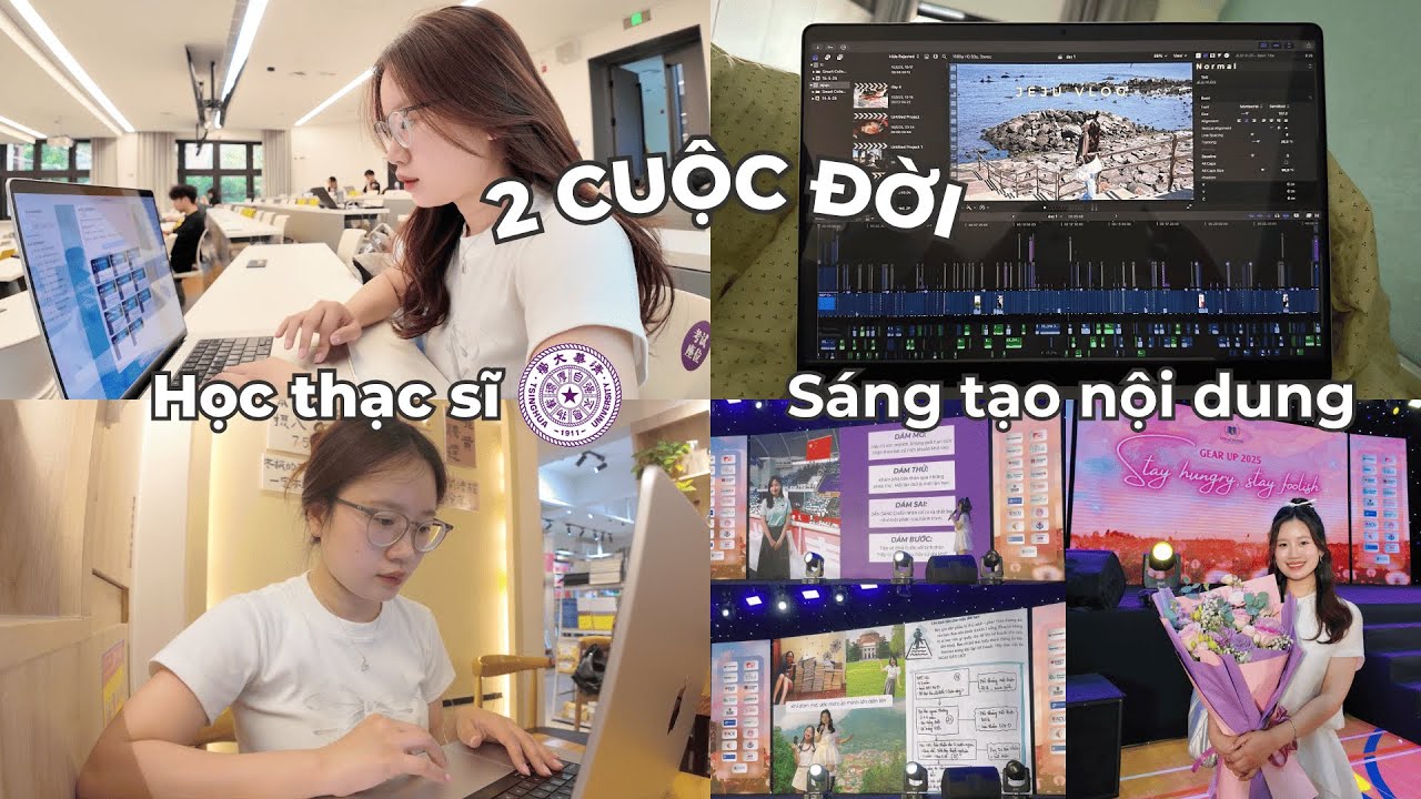 CÁCH MÌNH SẮP XẾP KHI SỐNG 2 CUỘC ĐỜI: HỌC THẠC SĨ TẠI TSINGHUA VÀ SÁNG TẠO NỘI DUNG