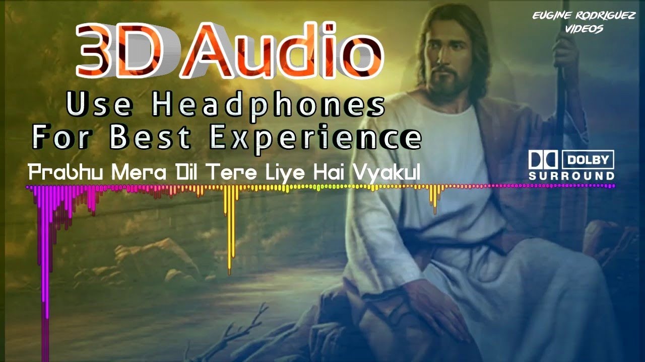 3D Audio  Prabhu Mera Dil Tere Liye Hai Vyakul  Hindi Christian Devotional Song 2019