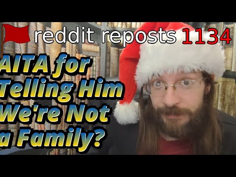 AITA for Telling Him We're Not a Family? | 2 Stories | 1134