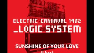 Logic System - Sunshine Of Your Love & Armistice (Live)