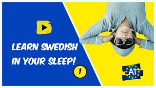 Learn Swedish while you sleep! Swedish for Lower Beginners! Part 1
