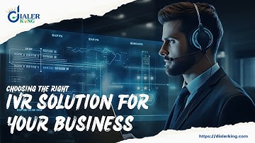 Interactive Voice Response (IVR) System for Business | Why does IVR matter? Benefits of IVR | Dialer