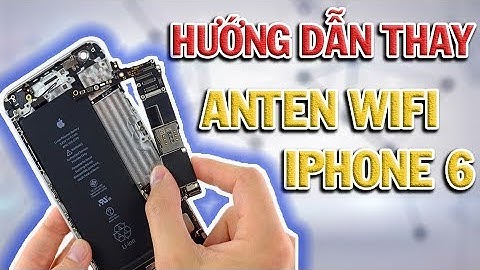 Thay cột sóng wifi iphone 6 giá bao nhiêu