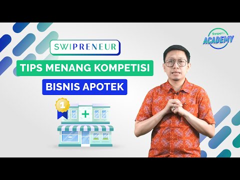 4 Strategi Memenangkan Persaingan Pasar Apotek Retail #SWIPRENEUREPS6 | PART 3