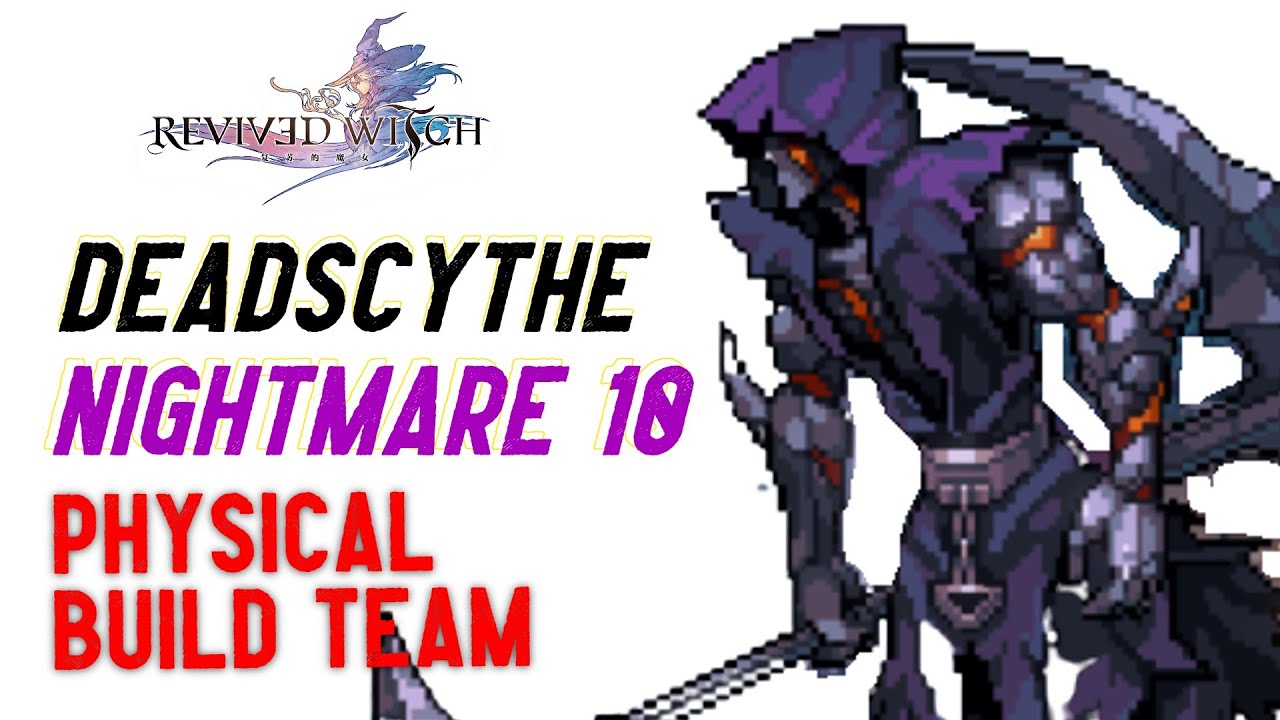 Deadscythe Nightmare 10 with physical build | Revived Witch Global
