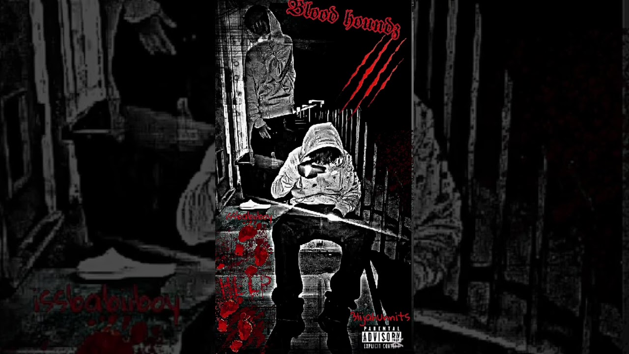 Blood houndz (ft:3lijahhunnits x Babiiboy) 