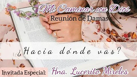 Hacia dnde vas? hna. Lucerito Mireles. mi Caminar ...