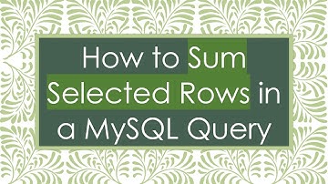 How to Sum Selected Rows in a MySQL Query