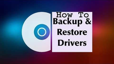 How to Backup & Restore Drivers Easily