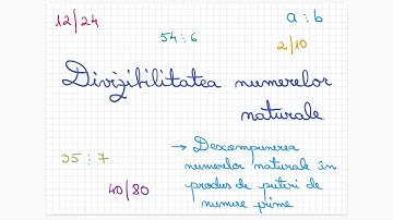 Divizibilitatea numerelor naturale:  descompunerea in factori primi - Clasa a VI-a
