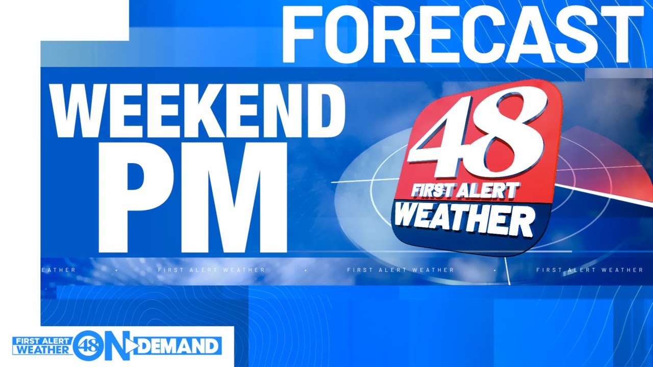 48 First Alert Weather: Weekend PM Forecast - YouTube