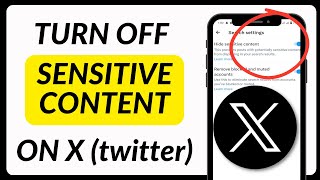 How To Turn Off X (Twitter) Sensitive Content Setting