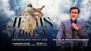 IBADAH ONLINE KENAIKAN YESUS KRISTUS |  Pdt. DR. Ir. Niko Njotorahardjo | 14 Mei 2026