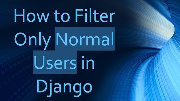 How to Filter Only Normal Users in Django