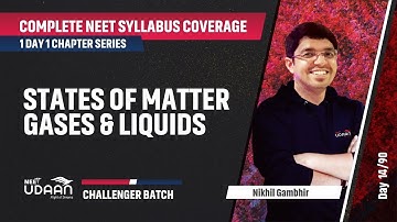 States Of Matters : Gases & Liquids | Complete NEET Syllabus Coverage| Nikhil Gambhir