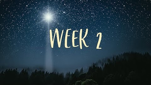 2020 Advent Video Series, Week 2