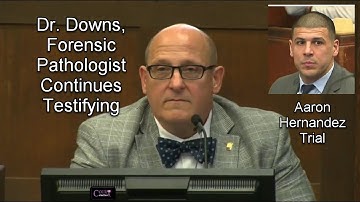 Aaron Hernandez Trial Day 24 Part 6 (Forensic Path Dr. James Downs Testifies)