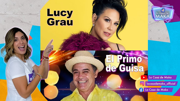 El Primo de Guisa y la risa garantizada. La cantante Lucy Grau de estreno. Notición para cerrar show
