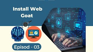 Install Web Goat Episod - 03