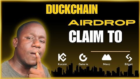 “Claim DuckChain Tokens Now to Gate.io, Bitget, KuCoin, & MEXC!”