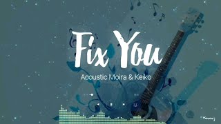 Vignette de la vidéo "Moira & Keiko Acoustic Version_Fix You | HD Lyrics with Visualizer"