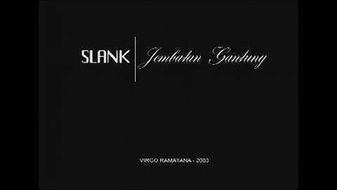 SLANK ~ JEMBATAN GANTUNG