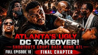Atlanta's Ugly S12 E10: DC Takeover! Shootouts Erupt Back Home in ATL| Full Episode