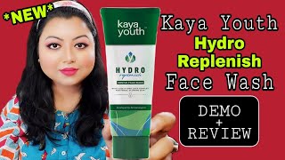 Kaya Youth Hydro Replenish Face Wash Review & Demo | for fresh glowing skin