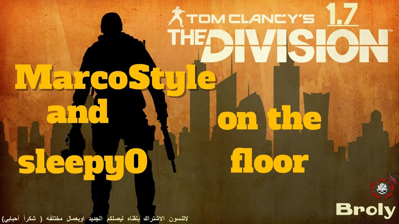 the division 1.7.2-sleepY0 and MarcoStyle  run run  lol on the floor ez