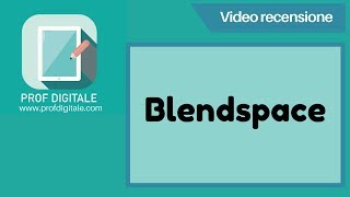 Videorecensione ProfDigitale.com - Blendspace [TES Teach]