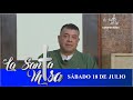 Misa De Hoy, Sabado 18 De Julio De 2020 - Cosmovision