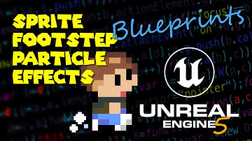 [UE5 - Blueprints] How to Make Sprite Particle Footstep Effects in Unreal Engine 5