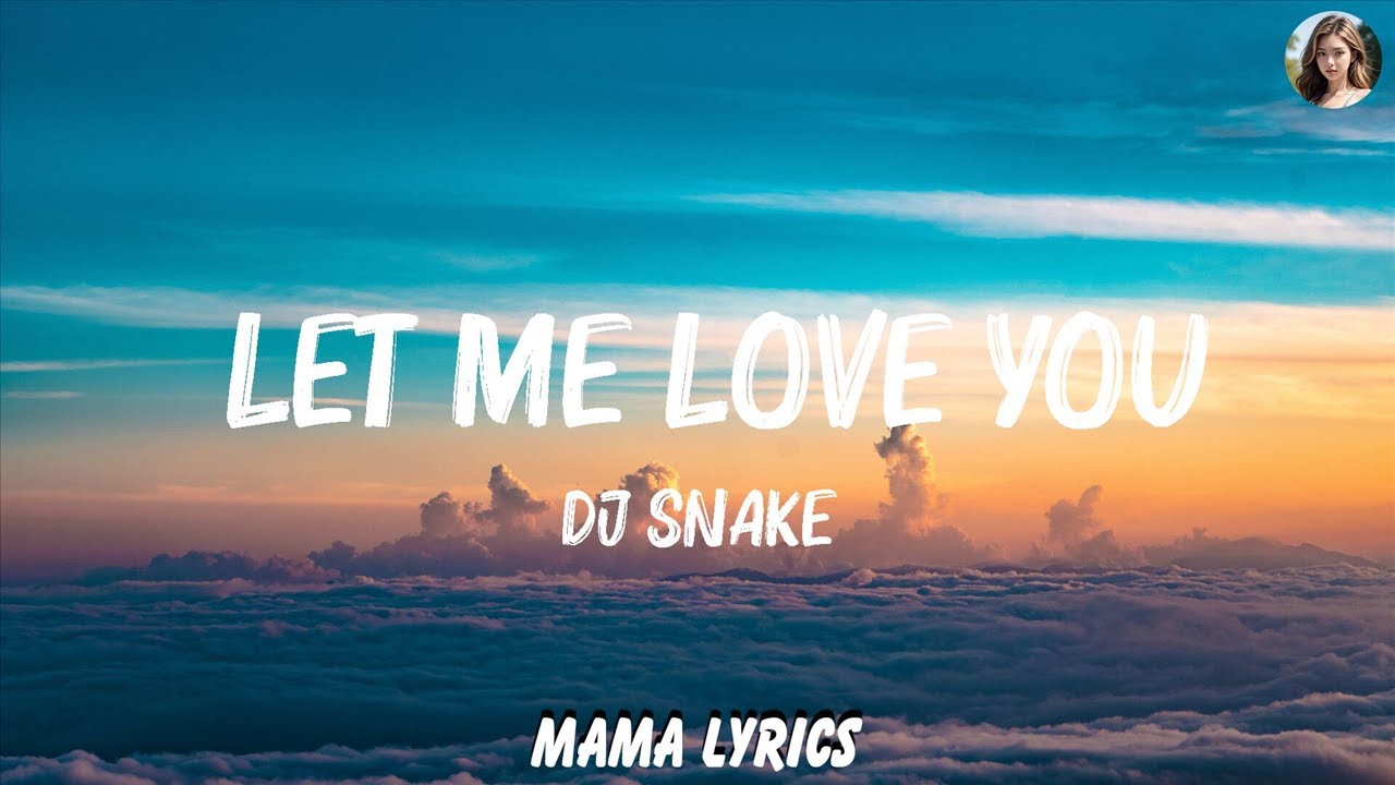 DJ Snake - Let Me Love You (Lyrics) ft. Justin Bieber | Charlie Puth, Naughty Boy, Sam Smith,... DJ Snake - Let Me Love You (Lyrics) ft. Justin Bieber | Charlie Puth, Naughty Boy, Sam Smith,...