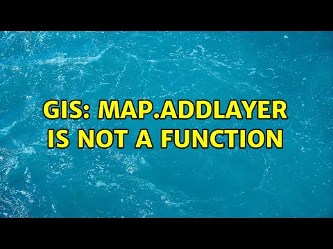 GIS: map.addLayer is not a function