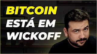 BITCOIN EM WICKOFF DE ACUMULAÇÃO | Cortes Crypto Investidor