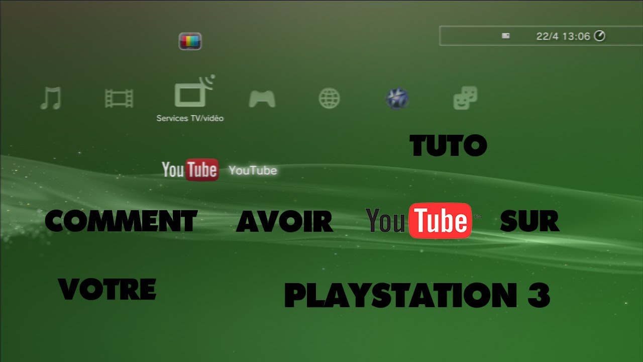 TUTO installer Youtube sur une Playstation 3 YouTube