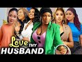 Love Thy Husbands Complete Season-Destiny Etiko/Georgina Ibeh/Uju Okoli 2024 Latest Nigerian Movie